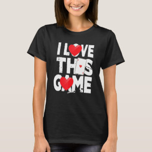 I Love This Game Poker Hearts Gambling Card Player T-Shirt