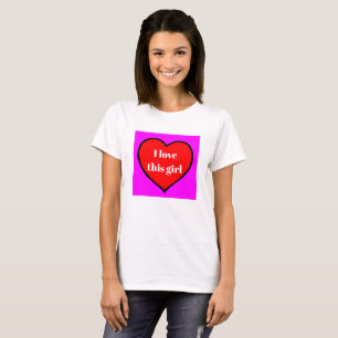 I Love This Girl Valentine's Holiday Gift Shirt