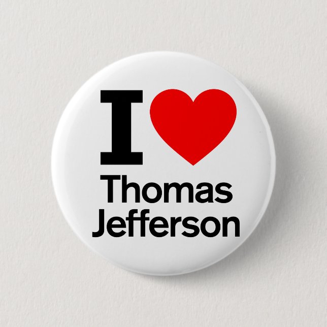I Love Thomas Jefferson 6 Cm Round Badge (Front)