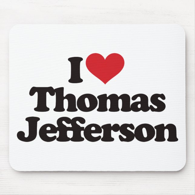 I Love Thomas Jefferson Mouse Mat (Front)