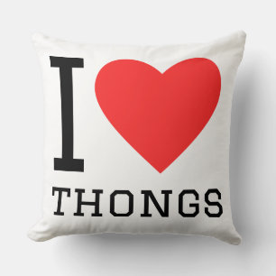 I love thongs cushion