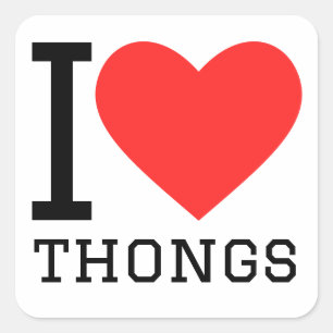 I love thongs square sticker