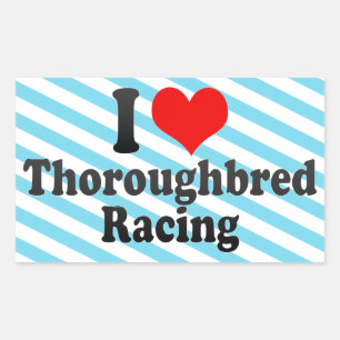 I love Thoroughbred Racing Rectangular Sticker