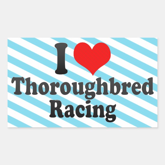 I love Thoroughbred Racing Rectangular Sticker (Front)