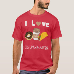I love threesomes gift T-Shirt