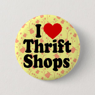 I Love Thrift Shops 6 Cm Round Badge