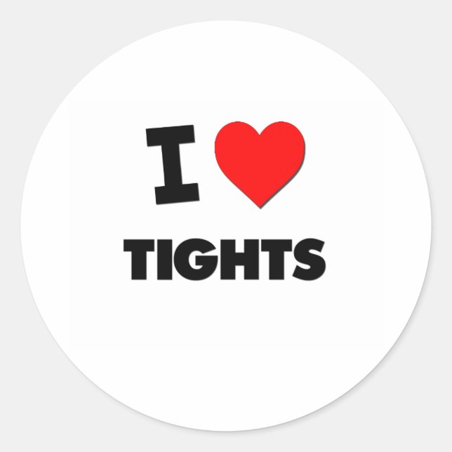 I love Tights Classic Round Sticker (Front)