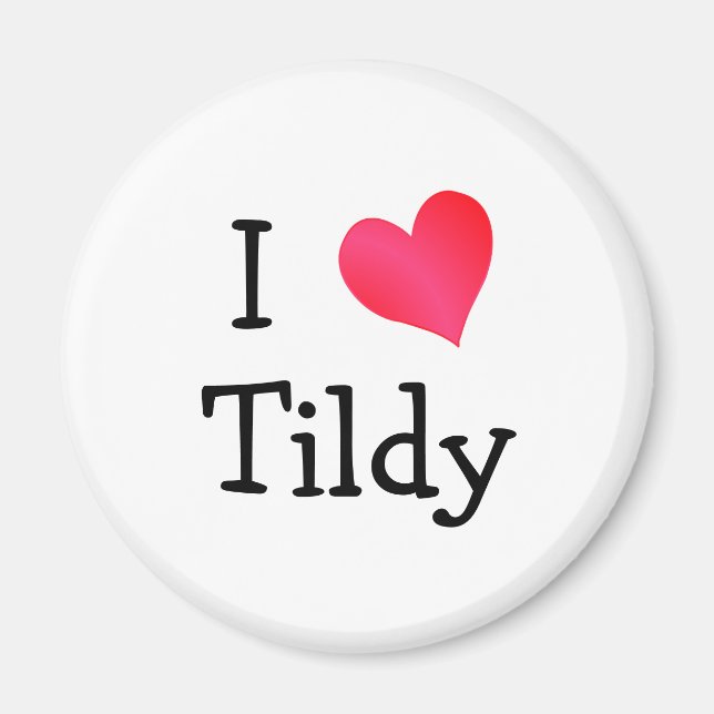 I Love Tildy Magnet (Front)