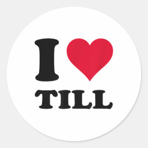 I Love Till _1 Classic Round Sticker