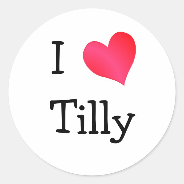 I Love Tilly Classic Round Sticker (Front)