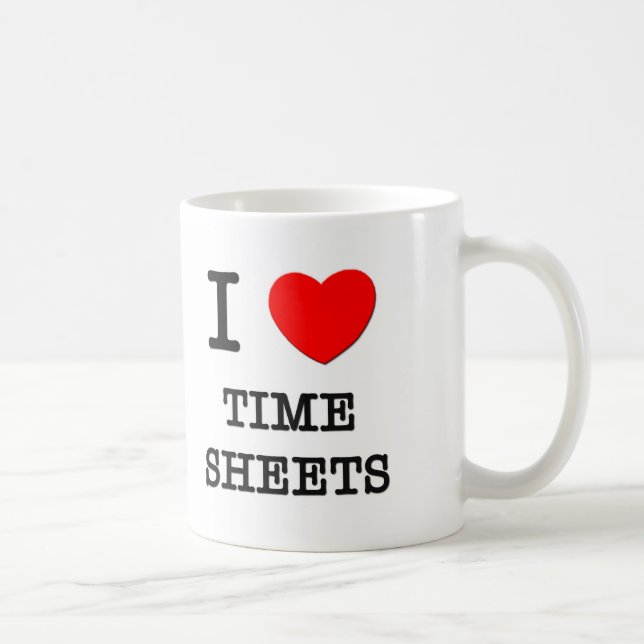 I Love Time Sheets Coffee Mug (Right)