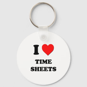 I love Time Sheets Key Ring