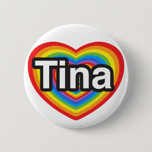 I love Tina. I love you Tina. Heart 6 Cm Round Badge