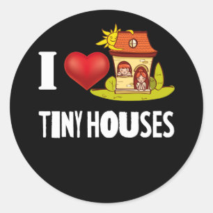 I Love Tiny Houses Cute Classic Round Sticker