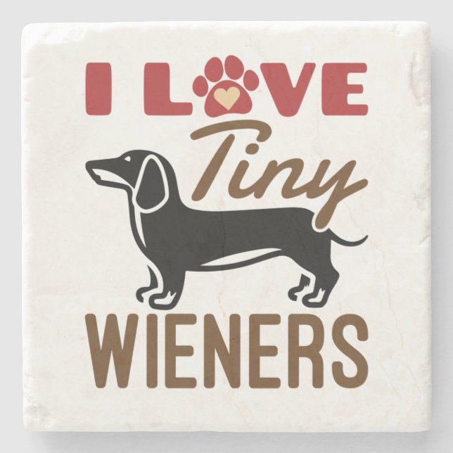 I Love Tiny Wieners Miniature Dachshund Doxie Stone Coaster (Front)