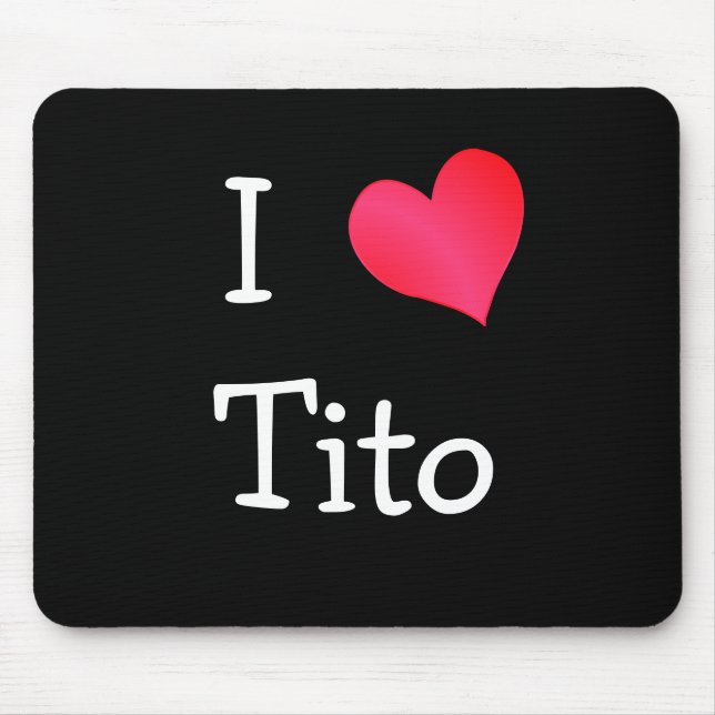I Love Tito Mouse Mat (Front)