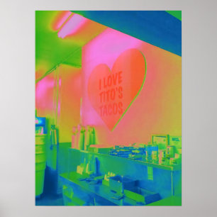 I Love Tito's Tacos Ken Gage Photography Poster