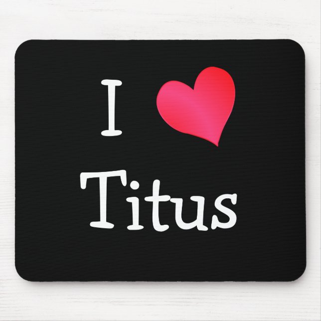 I Love Titus Mouse Mat (Front)