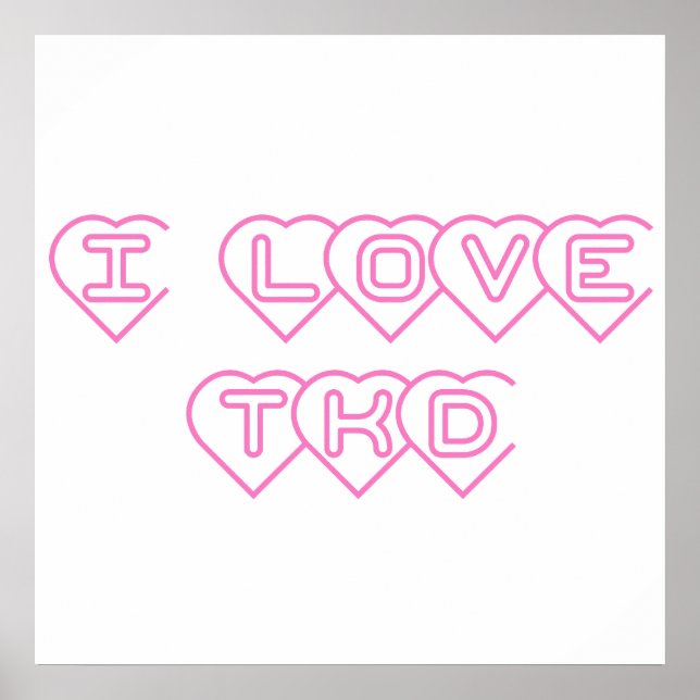 I Love TKD Pink Hearts Poster (Front)