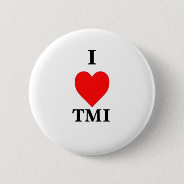 I Love TMI 6 Cm Round Badge (Front)
