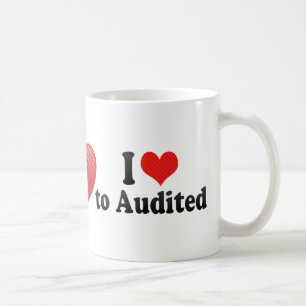 I Love to Audited Coffee Mug