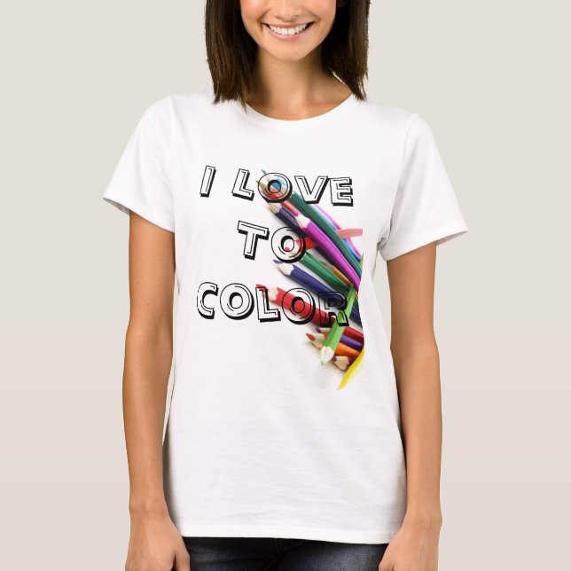 I Love To Colour Adult Colouring  T-shirt (Front)