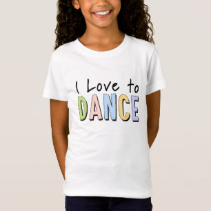 I Love To Dance T-Shirt