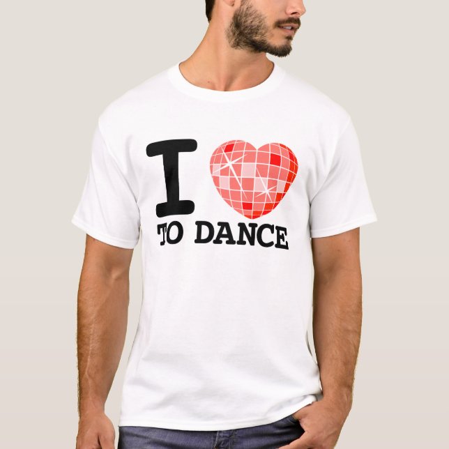 I love to dance T-Shirt (Front)
