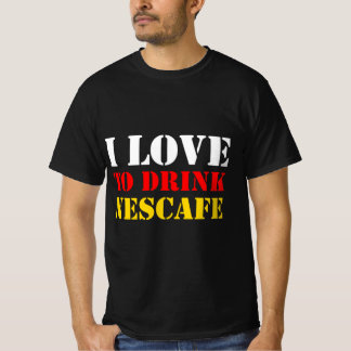 I love to drink Nescafe T-Shirt