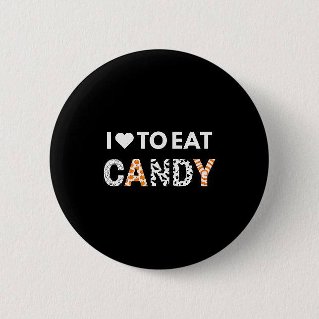 I Love To Eat Candy I'm Candy Halloween Couples Ma 6 Cm Round Badge (Front)
