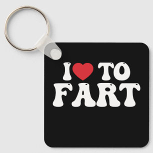 I Love To Fart Groovy Key Ring