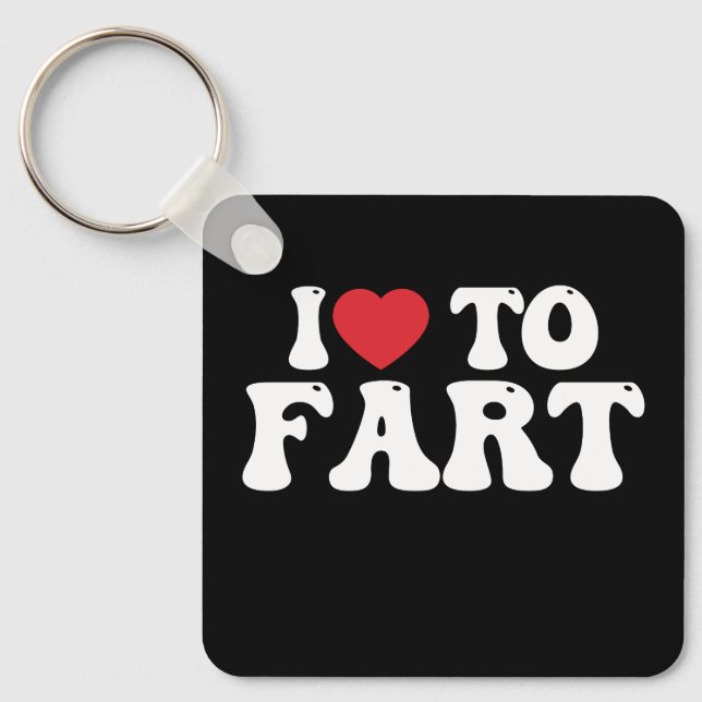 I Love To Fart Groovy Key Ring (Front)