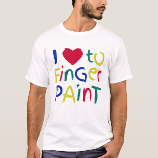 I Love To Finger Paint T-Shirt