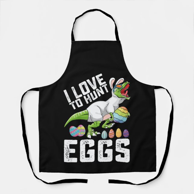 I Love To Hunt Eggs Easter Dinosaur T Rex Apron (Front)