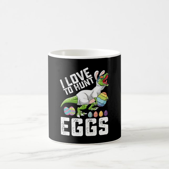 I Love To Hunt Eggs Easter Dinosaur T Rex Coffee Mug (Center)