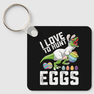 I Love To Hunt Eggs Easter Dinosaur T Rex Key Ring