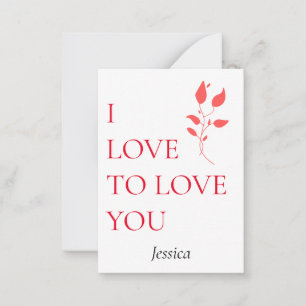 I love to love you, customise personalise card