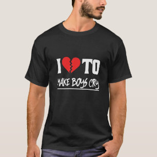 I Love To Make Boys Cry Funny Heart Anti Valentine T-Shirt
