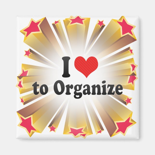 I Love to Organise Magnet (Front)