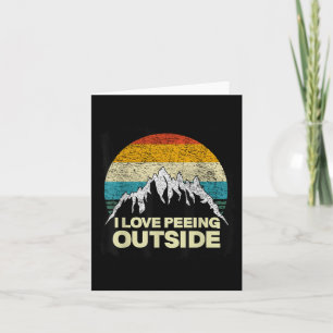 I Love To Pee Outside - Funny Outdoor Man Camping  Card