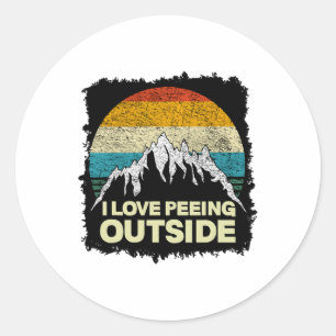 I Love To Pee Outside - Funny Outdoor Man Camping Classic Round Sticker