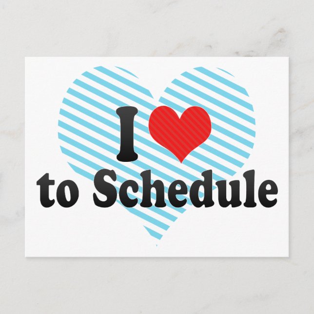 I Love to Schedule Postcard (Front)