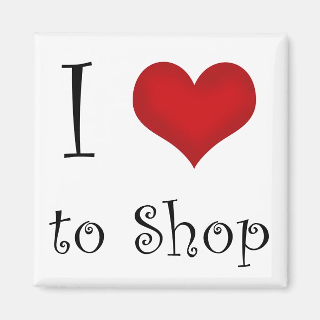 I Love to Shop Magnet (Front)