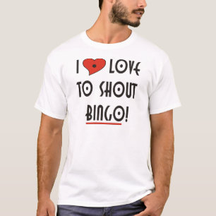 I Love to Shout  BINGO T-Shirt