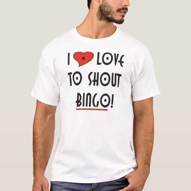 I Love to Shout  BINGO T-Shirt (Front)