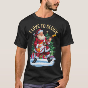 I Love To Sleigh Santa Playing Rock Electric Guita T-Shirt