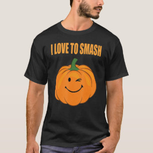 I Love To Smash Pumpkin Funny Women Men Halloween T-Shirt