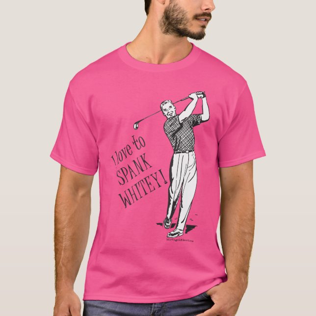 I Love To Spank Whitey - Golf T-Shirt (Front)