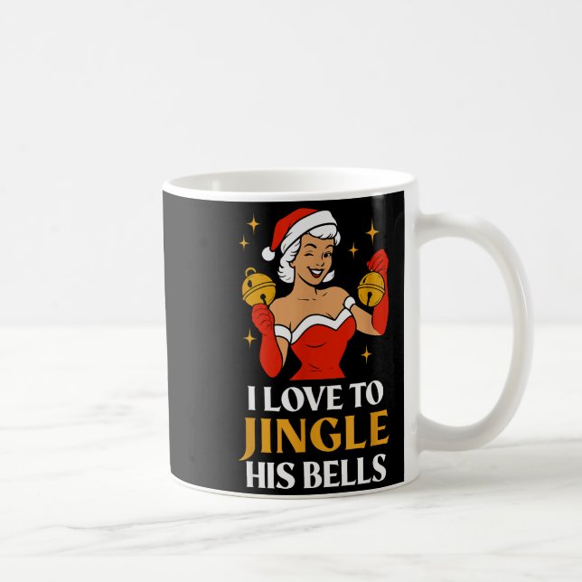 I Love To Stuff Her Stocking, I Love To Jingle His Coffee Mug (Right)