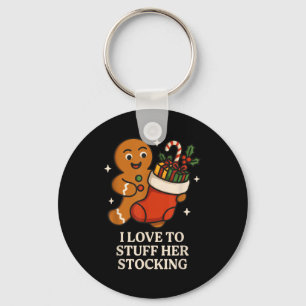 I Love To Stuff Her Stocking Matching Jingle His B Key Ring